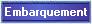 Embarquement