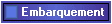 Embarquement