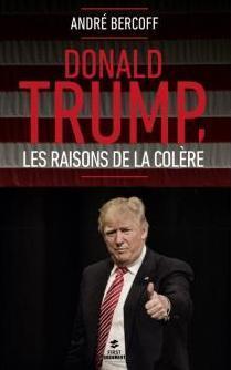 Donald Trump, les raisosn de la colère