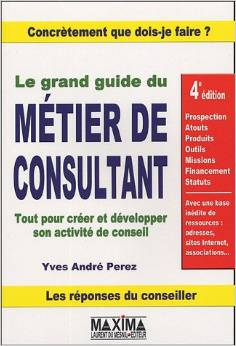 Le Grand Guide du Métier de Consultant