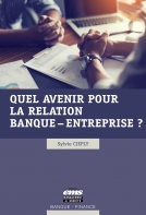 Quel avenir pour la relation Banque - Entreprise?